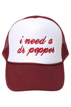 Load image into Gallery viewer, I Need a Dr. Pepper Embroidered Trucker Hat