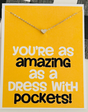 Load image into Gallery viewer, "You're as Amazing as a Dress w/ Pockets" Heart Necklace