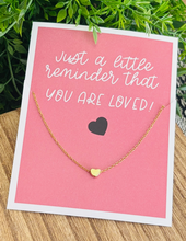 Load image into Gallery viewer, Just a Reminder That YOU are Loved Necklace