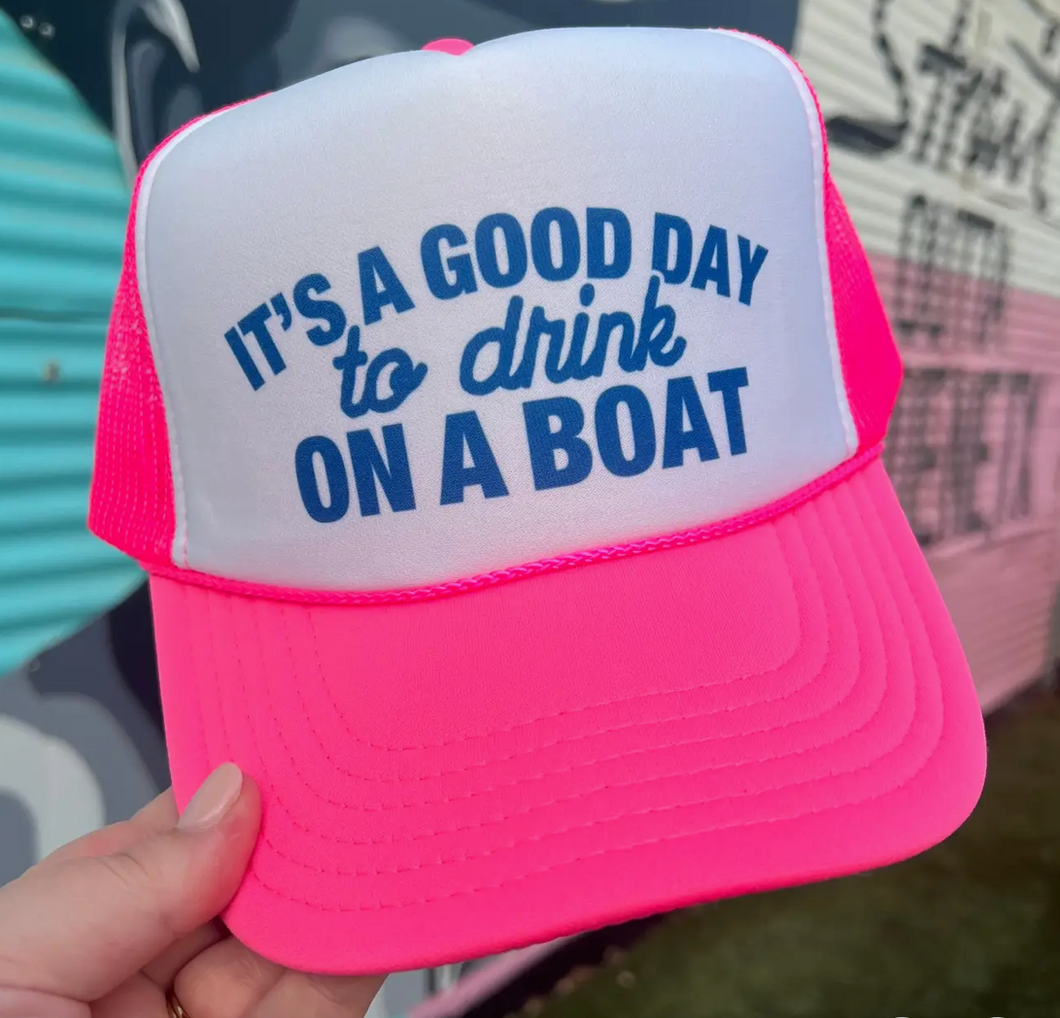 It's a Good Day to Drink on a Boat Trucker Hat