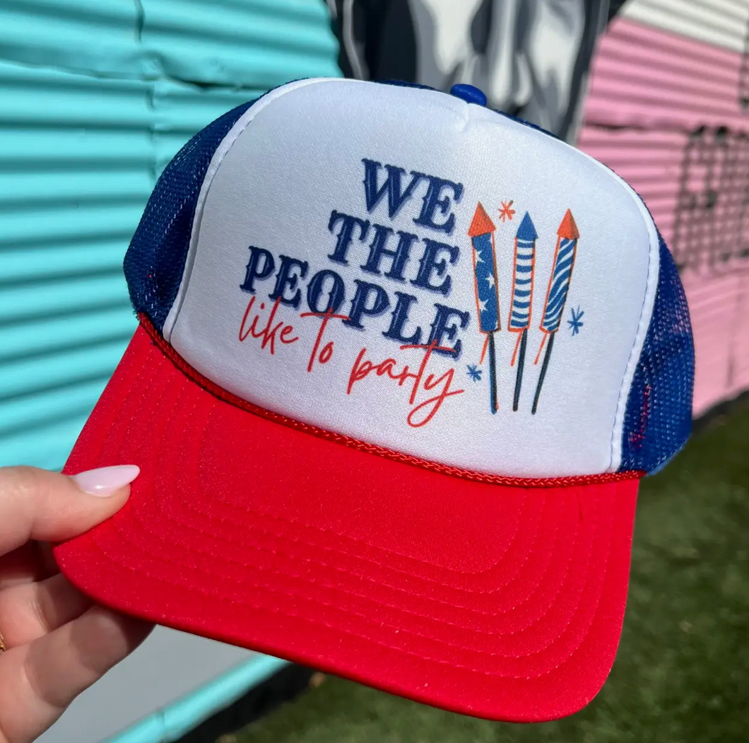 We the People Like to Party Trucker Hat